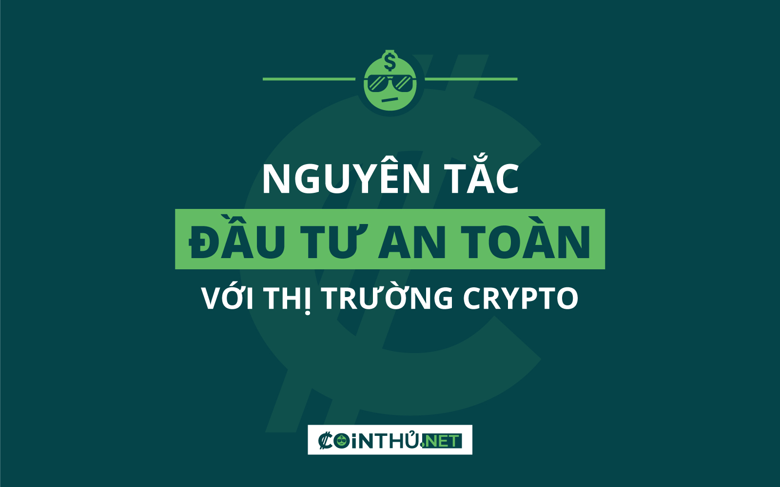 Nguyên tắc đầu tư an toàn với thị trường crypto - coin thủ - cointhu.net